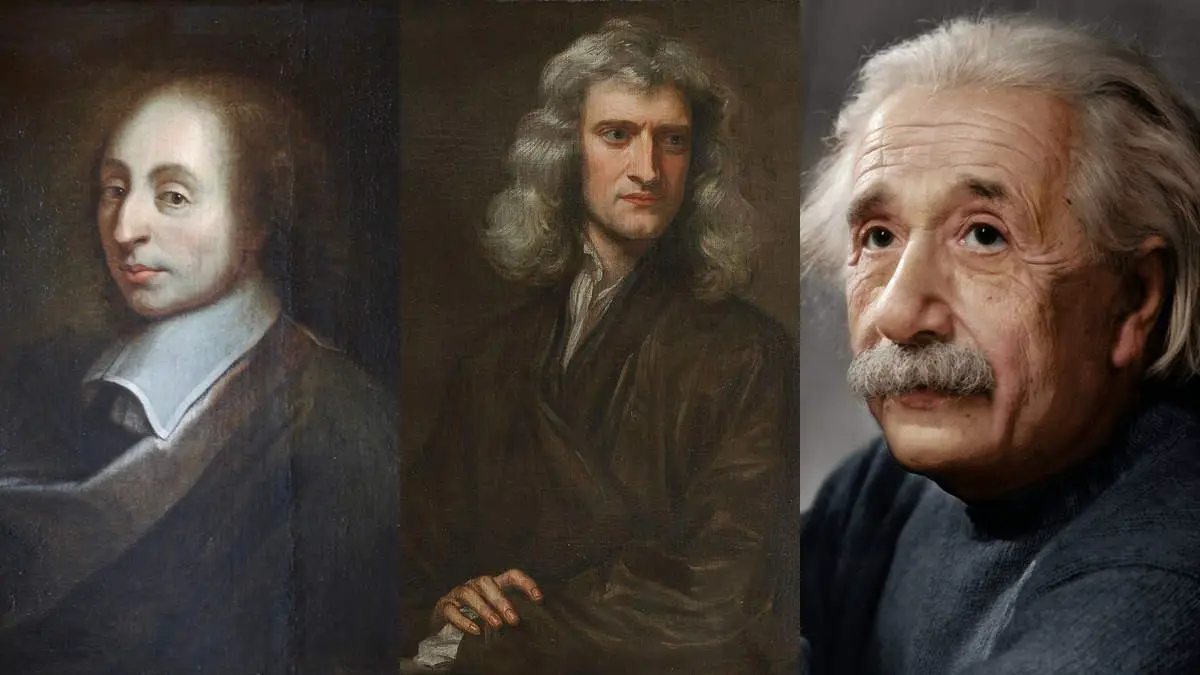 Blaise Pascal, Isaac Newton, and Albert Einstein